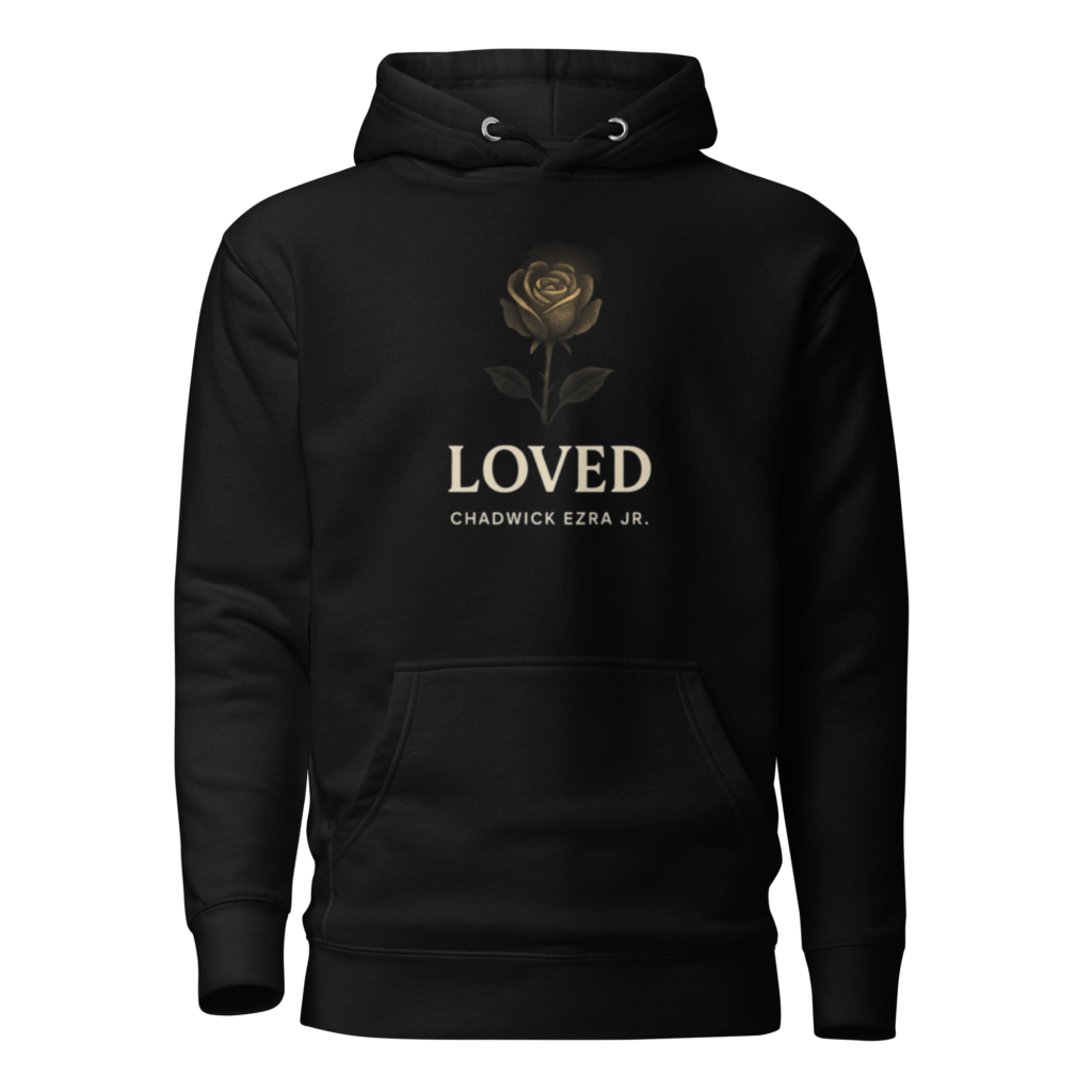 Loved | Premium Hoodie – Chadwick Ezra Jr. ( Unisex)