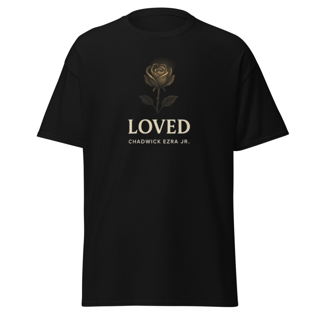 Loved | Classic Tee – Chadwick Ezra Jr. ( Unisex)
