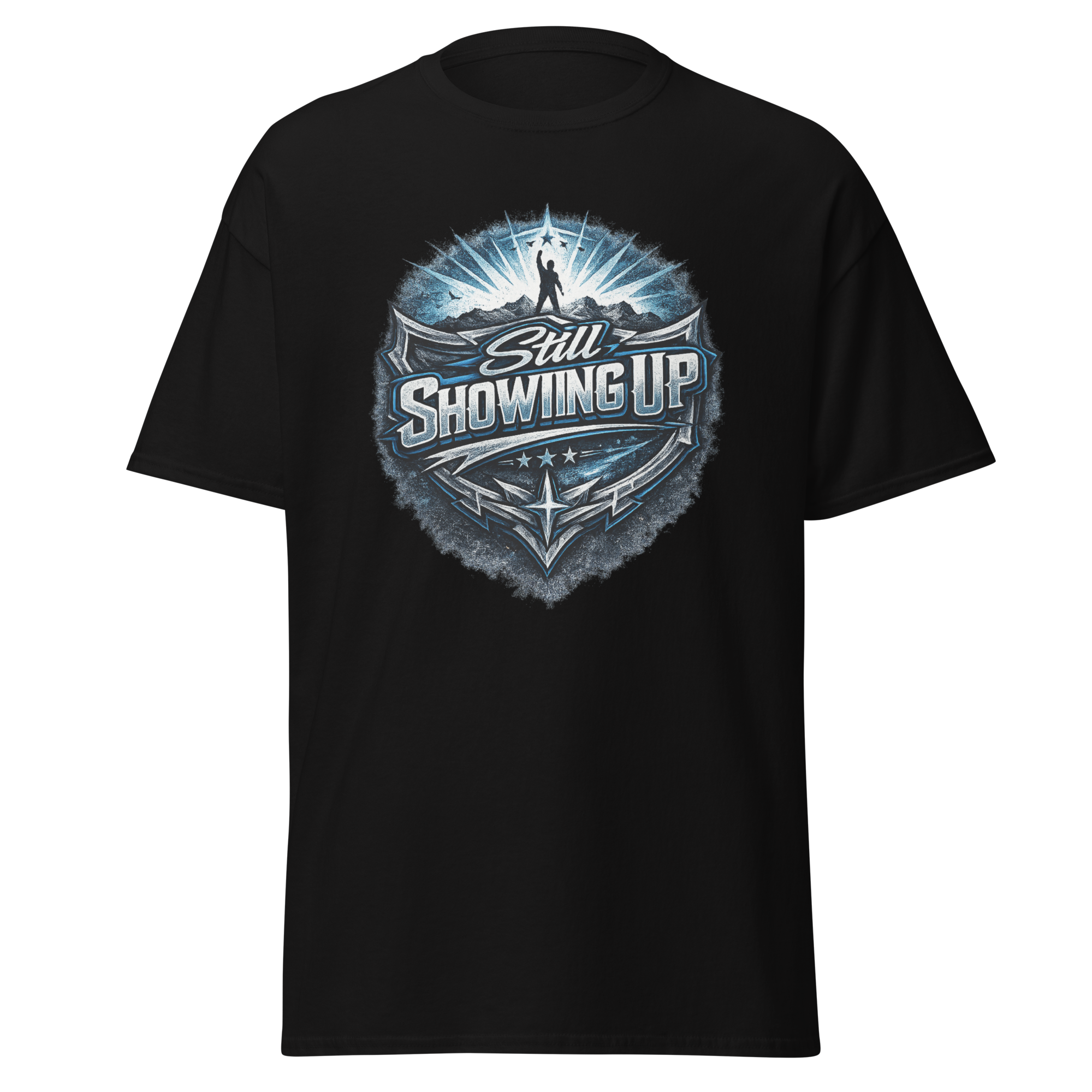 Still Showing Up Unisex classic tee ( New Item)